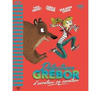 Détectives Grébor d'aventure en aventure