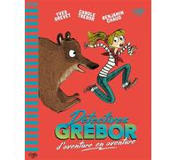 Détectives Grébor d'aventure en aventure - Carole Trébor - Little Urban - cartonné - Roman junior