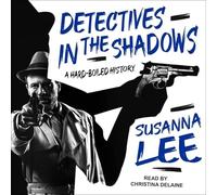 Detectives in the Shadows: A Hard-Boiled History