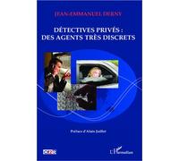 Détectives privés : des agents très discrets - Jean-Emmanuel Derny - L'harmattan - broché - Récit