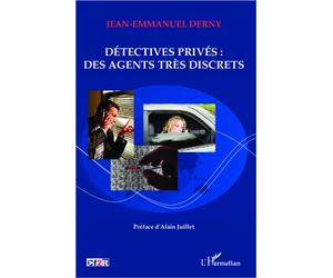 Détectives privés : des agents très discrets - Jean-Emmanuel Derny - L'harmattan - broché - Récit