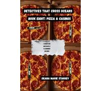 Detectives That Cross Oceans: Book Eight: Pizza & Casings