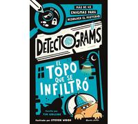 Detectograms: El topo que se infiltró Más de 45 enigmas para resolver el misterio - Tim Collins - Planeta Junior - ebook (ePub) - Livre
