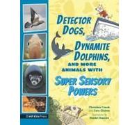 Detector Dogs, Dynamite Dolphins, And More Animals With Super Sensory Powers