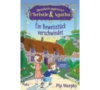 Detektivagentur Christie & Agatha - Ein Beweisstück Verschwindet
