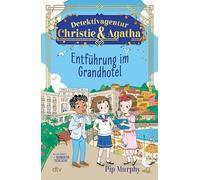 Detektivagentur Christie & Agatha - Entführung im Grandhotel: Cozy Crime für Leseanfänger