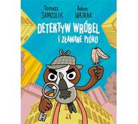 Detektyw Wróbel i z³amane pióro (Le détective au moineau et la plume cassée) Tomasz Samojlik, Adam Wajrak (Buch auf Polnisch)