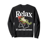 Détendez-Vous, ce n'est Pas Une Grenouille si sérieuse Sweatshirt
