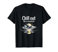Détendez-Vous comme Une Ambiance de santé mentale de Montagne T-Shirt