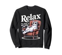 Détendez-Vous, Je Le traiterai Plus Tard Cool Sweatshirt