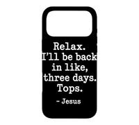 Détendez-Vous, Je Serai de Retour dans Trois Jours, Jésus, Pâques, Christian Coque pour iPhone 17 Pro Max