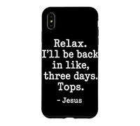Détendez-Vous, Je Serai de Retour dans Trois Jours, Jésus, Pâques, Christian Coque pour iPhone XS Max