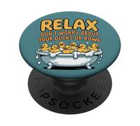 Détendez-Vous, ne Vous inquiétez Pas pour Vos Canards ou Vos rangées PopSockets PopGrip Adhésif
