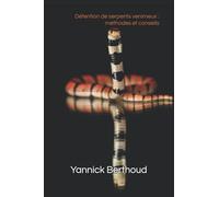 Détention de serpents venimeux : méthodes et conseils