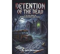 Detention of the Dead: 5 Murder Mysteries to Solve for Teens & Adults