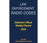 Detention Officer Weekly Planner: Law Enforcement Radio Codes