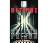 DÉTENUE - 90 jours pour émerger de l’ombre de votre prison: Un carnet pour ne pas rester dans l’ombre de la prison. Journal, résilience, détention