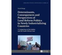 Determinants, Consequences And Perspectives Of Land Reform Politics In Newly Industrializing Countries