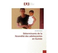 Déterminants de la fécondité des adolescentes en Guinée - Jean-René Camara - Universitaires Europeennes - broché - Etude