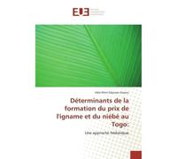 Déterminants de la formation du prix de l'igname et du niébé au Togo: Une approche hédonique - Abla Mimi Edjossan-Sossou - Universitaires Europeennes - broché - Etude