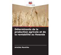 Déterminants de la production agricole et de la rentabilité au Rwanda