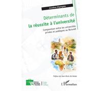 Déterminants de la réussite à l’université Comparaison entre les universités privées et publiques au Burundi - Jonathan Niyongabo - L'harmattan - broché - Etude