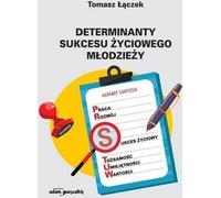 Déterminants de la réussite des jeunes dans la vie - Tomasz Łączek (Literatur, Psychologie auf Polnisch)