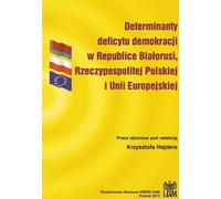 Déterminants du déficit démocratique en République du Belarus, en République de Pologne et dans l'Union européenne