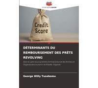 DÉTERMINANTS DU REMBOURSEMENT DES PRÊTS REVOLVING: Dans le cadre du programme d'entrepreneuriat des femmes en Ouganda dans le district de Kibaale, Ouganda