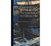 Determinants Of Information Technology Outsourcing