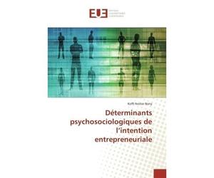 Déterminants psychosociologiques de l'intention entrepreneuriale - Koffi Nestor Bony - Universitaires Europeennes - broché - Essai