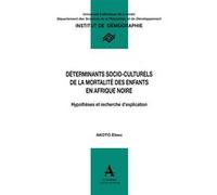 Déterminants socio-culturels de la mortalité des enfants en Afrique noire Eliwo Akoto (Auteur)