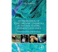 Determination of Toxic Organic Chemicals In Natural Waters, Sediments and Soils Unknown (Auteur)