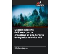 Determinazione dell'area per la creazione di una foresta energetica tramite GIS