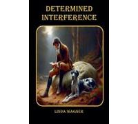Determined Interference (3) (Darcy & Elizabeth: Finding Love)