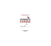 Determined To Change: 5 Leadership Essentials For People-Centered Change In A Fast-Paced World