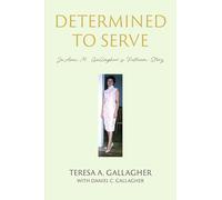 Determined to Serve:: JoAnn M. Gallagher's Vietnam Story