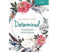 Determined - Women's Bible Study Dvd: Living Like Jesus in Every Moment