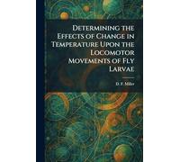 Determining the Effects of Change in Temperature Upon the Locomotor Movements of Fly Larvae