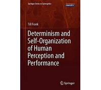 Determinism And Self-Organization Of Human Perception And Performance