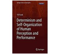 Determinism And Self-Organization Of Human Perception And Performance