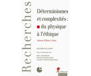 Déterminismes et complexités : du physique à l'éthique: Autour d'Henri Atlan