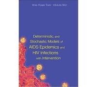 Deterministic And Stochastic Models of AIDS Epidemics And HIV Infections With Intervention Hulin Wu, Tan Wai-Yuan (Auteur)