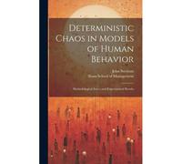 Deterministic Chaos In Models Of Human Behavior: Methodological Issues And Experimental Results