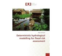 Deterministic hydrological modelling for flood risk assessment - Ngoc Vo - Universitaires Europeennes - broché - Etude