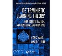 Deterministic Learning Theory for Identification, Recognition, and Control, Automation and Control Engineering Series David J. Hill (Auteur)