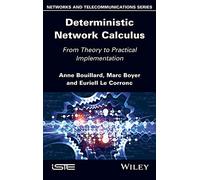 Deterministic Network Calculus – From Theory to Practical Implementation – Wiley-VCH