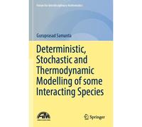 Deterministic, Stochastic And Thermodynamic Modelling Of Some Interacting Species