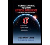 DETERMINISTIC SUSTAINABLE COST-EFFICIENT ARTIFICIAL INTELLIGENCE: A Complementary Computational Framework