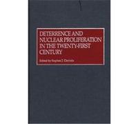 Deterrence and Nuclear Proliferation in the Twenty-First Century